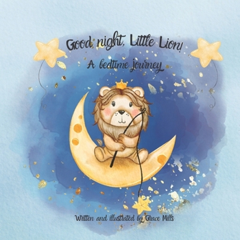 Paperback Good night, Little Lion!: A bedtime story. Book