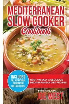 Paperback Mediterranean Diet: Mediterranean Slow Cooker Cookbook - Over 100 Easy & Delicious Mediterranean Diet Recipes Book