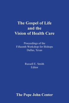 Paperback The Gospel of Life and the Vision of Health Care Book