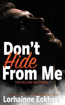 Don't Hide From Me: Luc - Book #4 of the McCabe Brothers