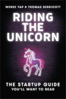 Paperback Riding the Unicorn: The Startup Guide You'll Want to Read Book