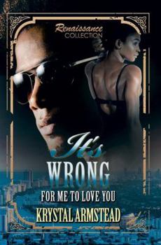 Paperback It's Wrong for Me to Love You: Renaissance Collection Book