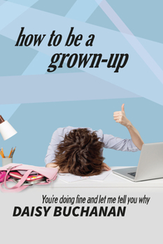 Paperback How to Be a Grown Up Book