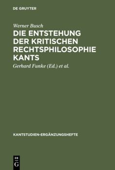 Hardcover Die Entstehung der kritischen Rechtsphilosophie Kants [German] Book