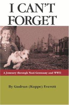 Paperback I Can't Forget: A Journey Through Nazi Germany and WWII Book