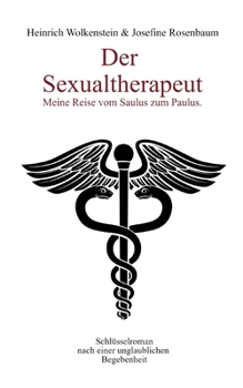 Paperback Der Sexualtherapeut: Meine Reise vom Saulus zum Paulus. [German] Book