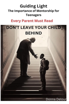Paperback Guiding Light: The Importance of Mentorship for Teenagers Book