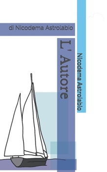 Paperback L' Autore: di Nicodema Astrolabio [Italian] Book