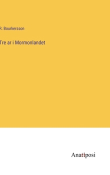 Tre År I Mormonlandet