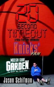 Paperback 20 Second Timeout: Trivia for the Ultimate Knicks' Fan Book
