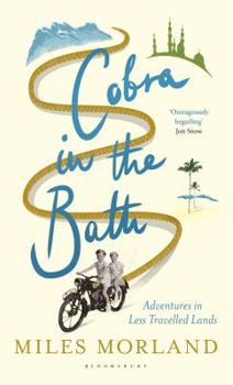 Hardcover Cobra in the Bath: Adventures in Less Travelled Lands Book
