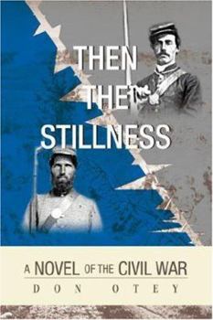 Hardcover Then The Stillness: A Novel of the Civil War Book