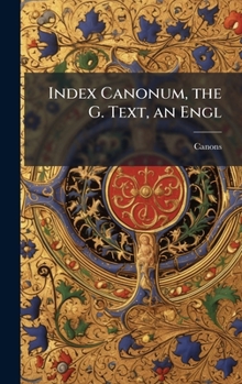 Hardcover Index Canonum, the G. Text, an Engl Book