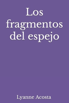 Paperback Los fragmentos del espejo [Spanish] Book
