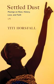 Paperback Settled Dust: Musings on Race, History, Love, and Faith Book