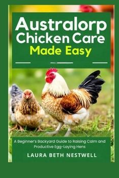 Australorp Chicken Care Made Easy: A Beginner’s Backyard Guide to Raising Calm and Productive Egg-Laying Hens