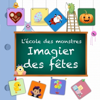 L’école des monstres : imagier des fêtes (French Edition)