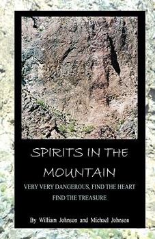 Paperback Spirits In The Mountain: Very Very Dangerous, Find the heart, Find the Treasure Book