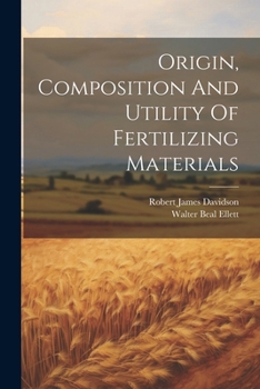 Paperback Origin, Composition And Utility Of Fertilizing Materials Book
