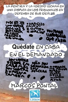 Quédate en casa en el demandado: La mentira y la verdad luchan en una disputa en los tribunales en defensa de sus ideales.