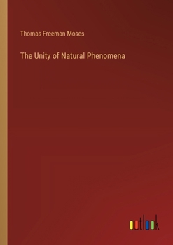 Paperback The Unity of Natural Phenomena Book