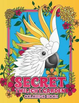 Paperback Secret Twilight Garden Coloring Book: Enter a Whimsical Zen Garden with Adorable Animals and Magical Floral Patterns - Adult Coloring Book with Stress Book