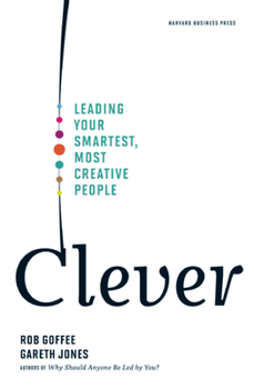 Hardcover Clever: Leading Your Smartest, Most Creative People Book