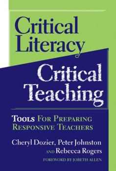 Paperback Critical Literacy/Critical Teaching: Tools for Preparing Responsive Teachers Book
