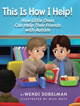 Hardcover This is How I Help! How Little Ones Can Help Their Friends with Autism Book