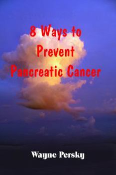 Paperback 8 Ways to Prevent Pancreatic Cancer Book