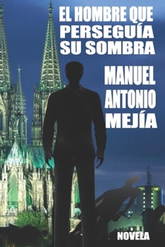 Paperback El Hombre Que Perseguía Su Sombra: Novela [Spanish] Book