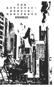 The Autistic-Memoir Manifesto Omnibus