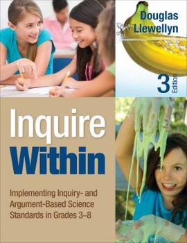 Paperback Inquire Within: Implementing Inquiry- And Argument-Based Science Standards in Grades 3-8 Book