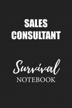 Sales Consultant Survival Notebook: Small Undated Weekly Planner for Work and Personal Everyday Use Habit Tracker Password Logbook Music Review Playlist Diary Journal