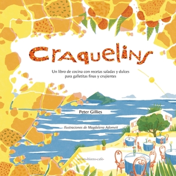 Paperback Craquelins: Un libro de cocina con recetas saladas y dulces para galletitas finas y crujientes [Spanish] Book