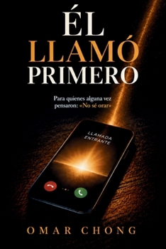Paperback Él llamó primero: Para quienes alguna vez pensaron: No sé orar (Spanish Edition) [Spanish] Book
