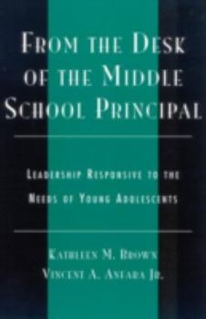 From the Desk of the Middle School Principal: Leadership Responsive to the Needs of Young Adolescents
