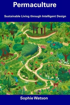 Paperback Permaculture: Sustainable Living through Intelligent Design Book