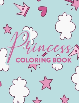 Paperback Princess Coloring Book: Coloring And Tracing Pages Of Princesses For Children, Illustrations And Designs To Color With Mazes Book