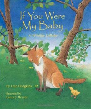Hardcover If You Were My Baby: A Sweet Lullaby Book About How Animals Care for Their Babies (Perfect Baby Shower Gift) Book