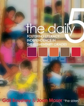 Cover for "The Daily 5: Fostering Literacy Independence in the Elementary Grades"