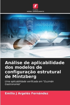Análise de aplicabilidade dos modelos de configuração estrutural de Mintzberg (Portuguese Edition)