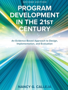 Hardcover Program Development in the 21st Century: An Evidence-Based Approach to Design, Implementation, and Evaluation Book