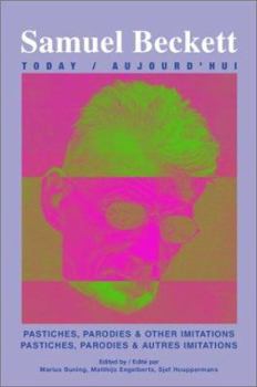 Pastiches, Parodies & Other Imitations = Pastiches, Parodies & Autres Imitations (Samuel Beckett Today/Aujourd'hui 12)