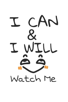 I can & I will: Lined journal for Women and men and girls 120 pages 6*9
