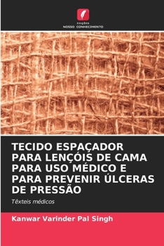 TECIDO ESPAÇADOR PARA LENÇÓIS DE CAMA PARA USO MÉDICO E PARA PREVENIR ÚLCERAS DE PRESSÃO: Têxteis médicos