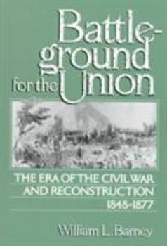 Paperback Battleground for the Union: The Era of the Civil War and Reconstruction, 1848-1877. Book