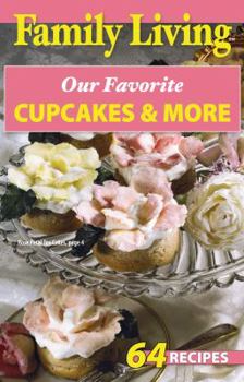 Paperback Our Favorite Cupcakes & More (Family Living) Book