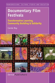 Hardcover Documentary Film Festivals: Transformative Learning, Community Building & Solidarity Book