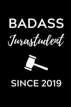 BADASS JURASTUDENT SINCE 2019: A5 Geschenkbuch LINIERT zum Jura Studium | Notizbuch für Rechts-studenten Anwälte Jurist | witziger Spruch zum Abitur | Studienbeginn | Erstes Semester (German Edition)